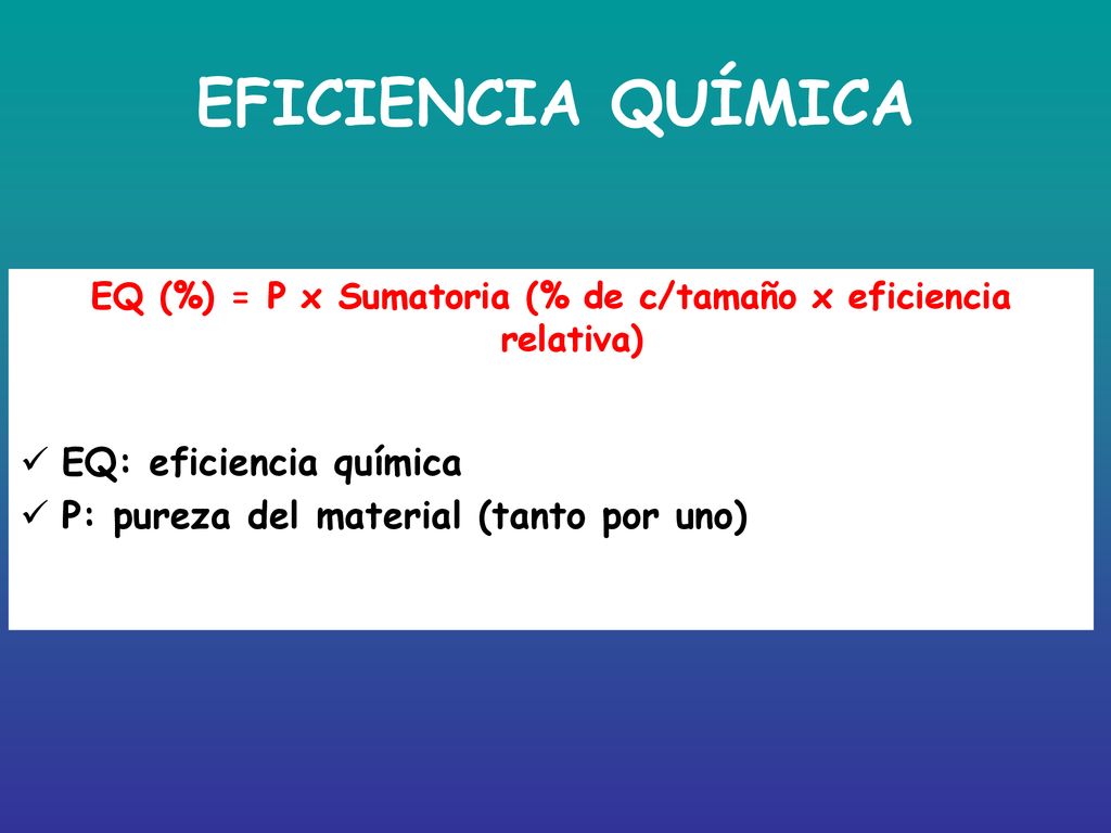 EQ (%) = P x Sumatoria (% de c/tamaño x eficiencia relativa)