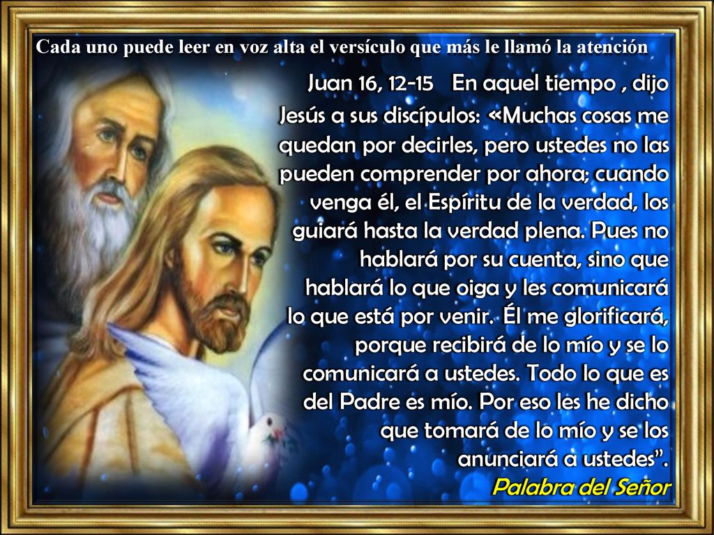 Cada uno puede leer en voz alta el versículo que más le llamó la atención