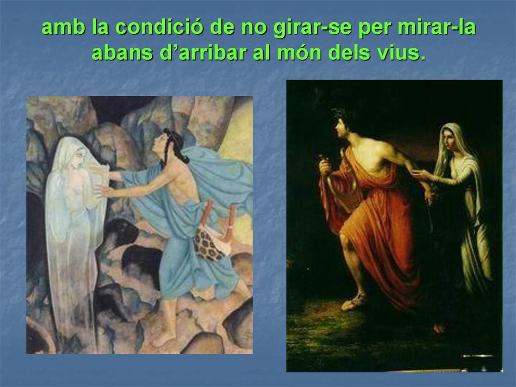 amb la condició de no girar-se per mirar-la abans d’arribar al món dels vius.