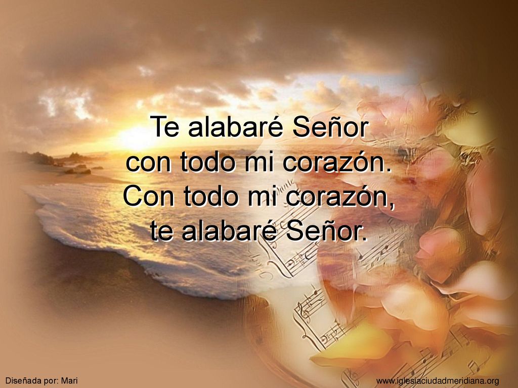 Te alabaré Señor con todo mi corazón
