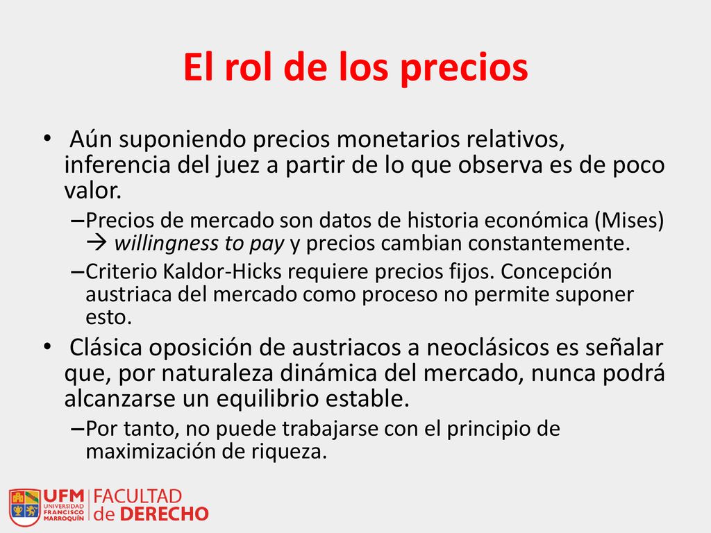 El rol de los precios Aún suponiendo precios monetarios relativos, inferencia del juez a partir de lo que observa es de poco valor.