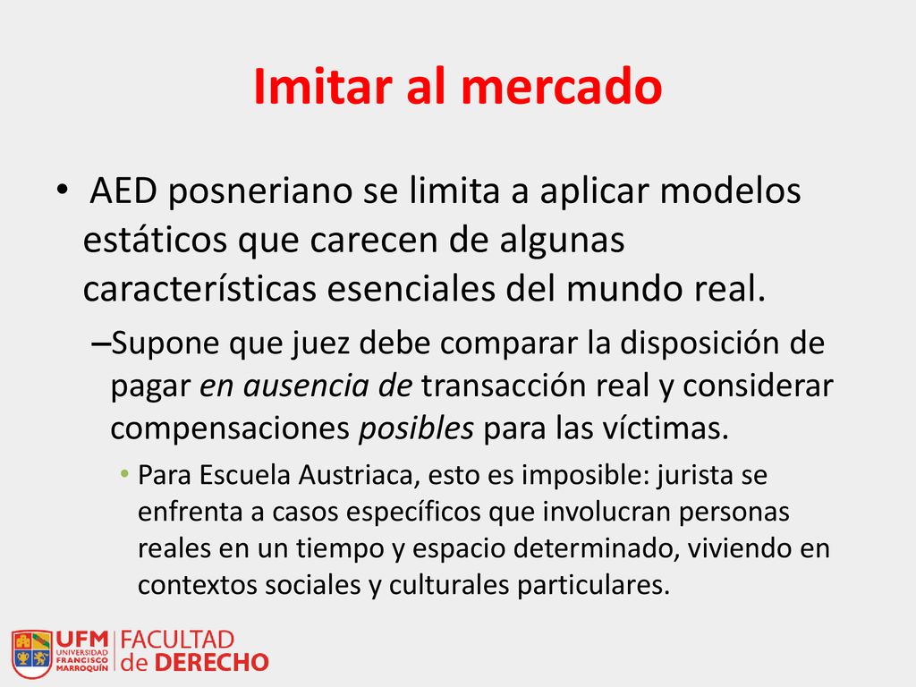 Imitar al mercado AED posneriano se limita a aplicar modelos estáticos que carecen de algunas características esenciales del mundo real.