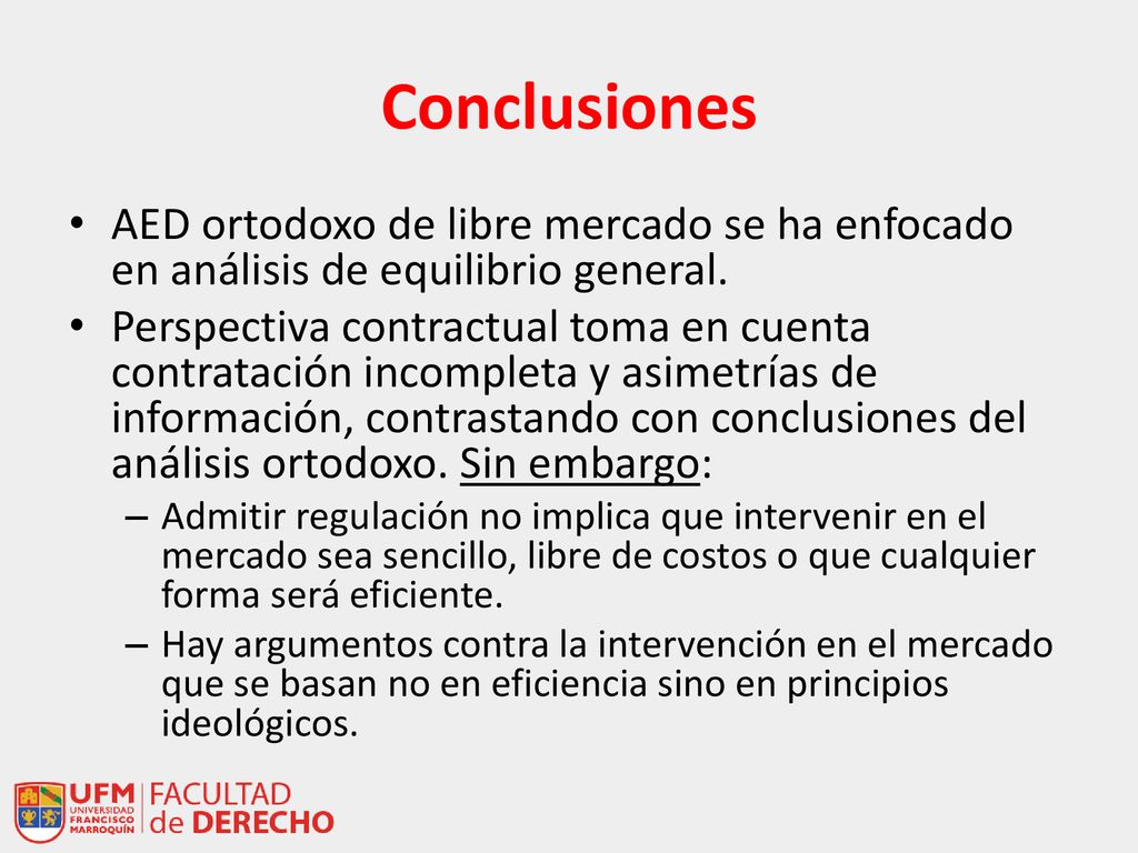 Conclusiones AED ortodoxo de libre mercado se ha enfocado en análisis de equilibrio general.