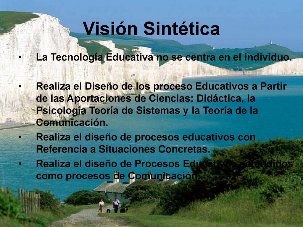 Visión Sintética La Tecnología Educativa no se centra en el individuo.