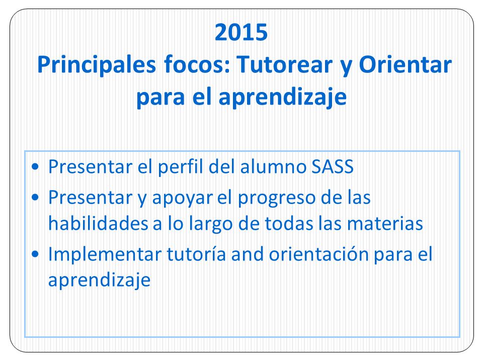 2015 Principales focos: Tutorear y Orientar para el aprendizaje
