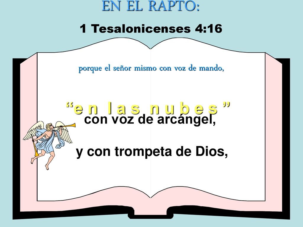 porque el señor mismo con voz de mando,