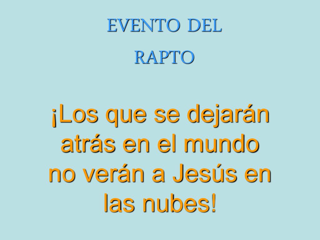 ¡Los que se dejarán atrás en el mundo no verán a Jesús en las nubes!