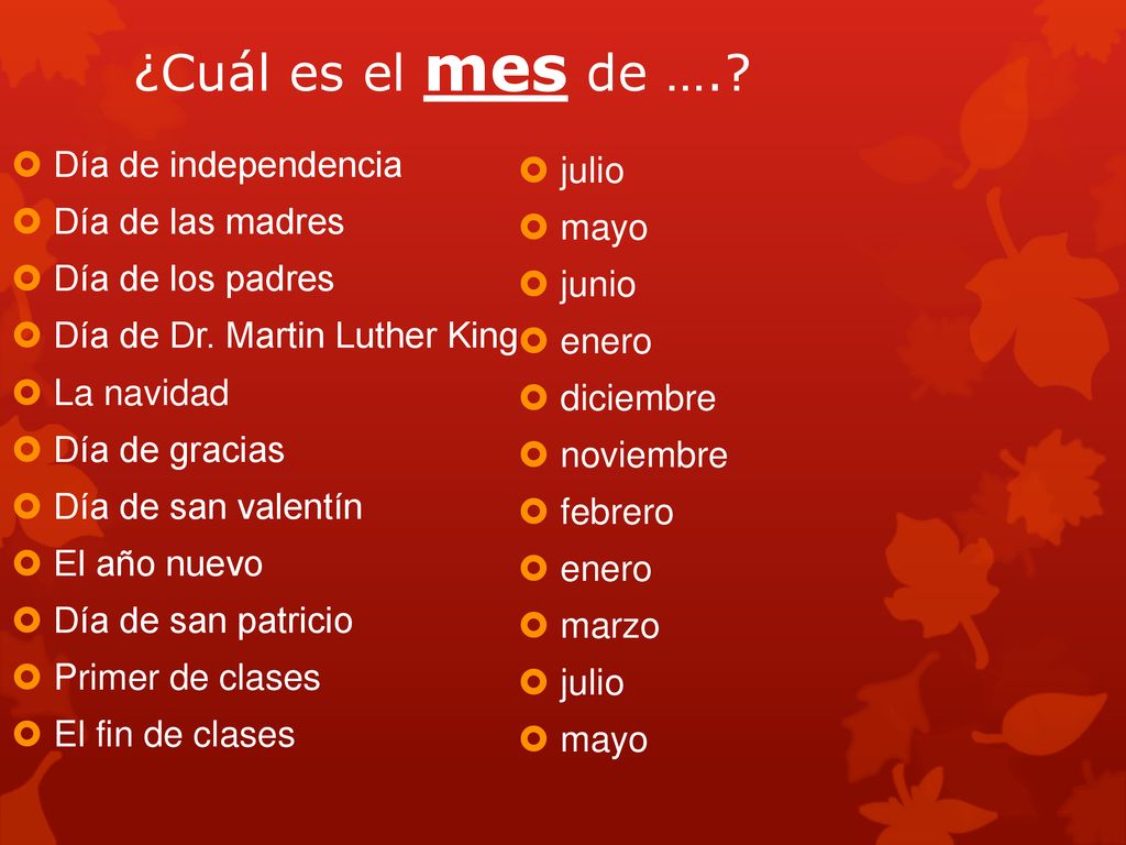¿Cuál es el mes de …. Día de independencia Día de las madres julio
