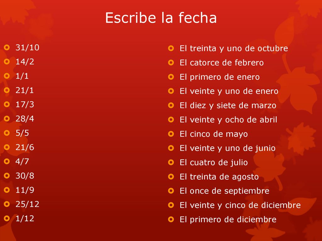 Escribe la fecha 31/10 14/2 El treinta y uno de octubre 1/1