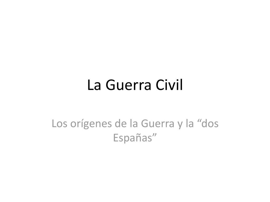 Los orígenes de la Guerra y la dos Españas