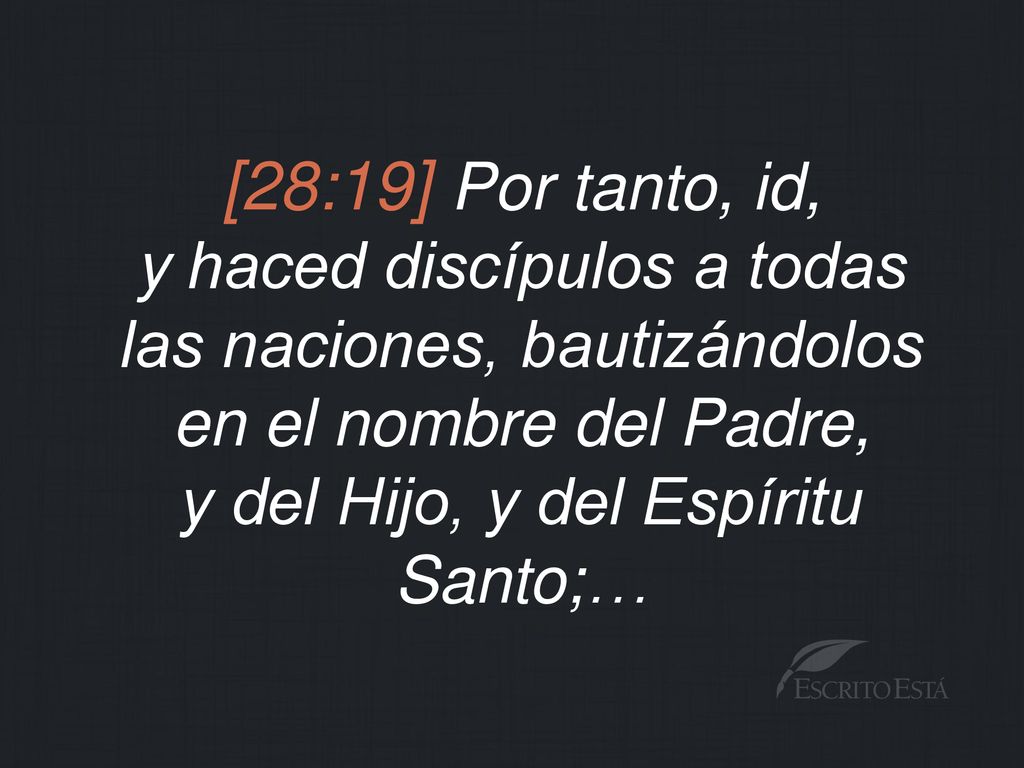 [28:19] Por tanto, id, y haced discípulos a todas