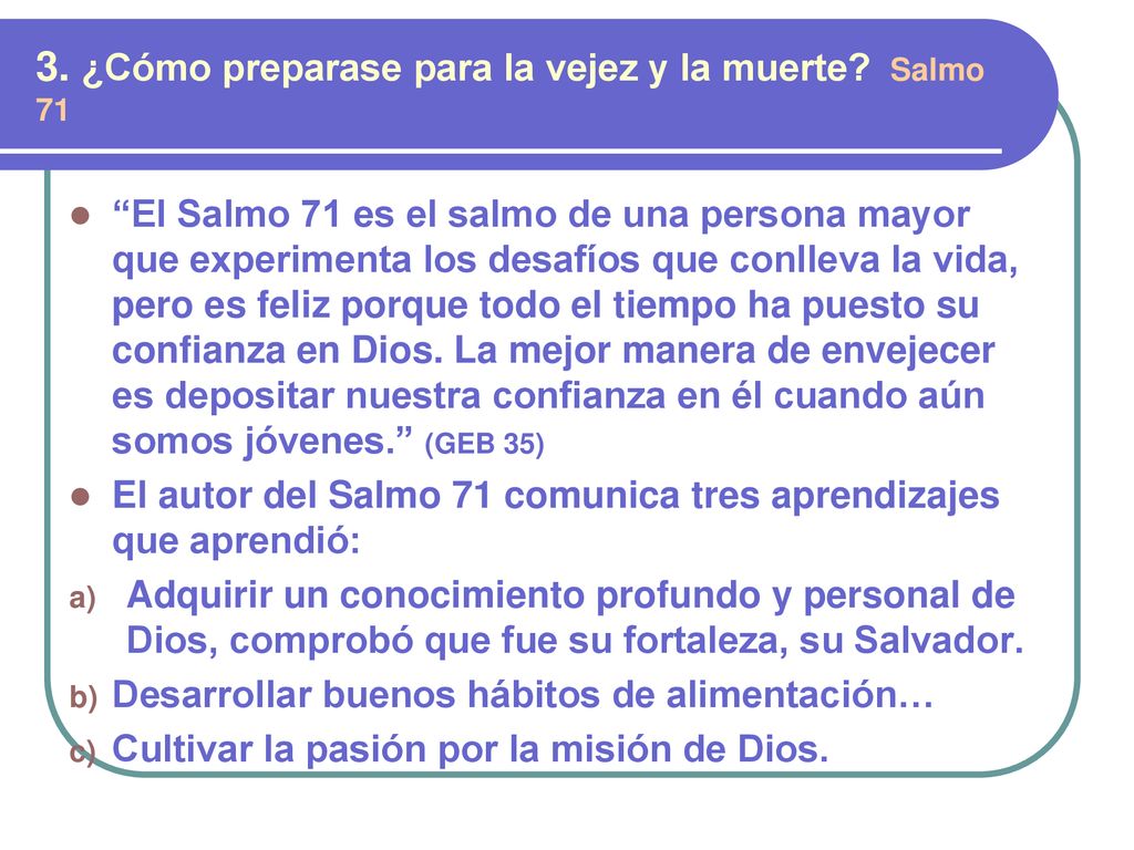 3. ¿Cómo preparase para la vejez y la muerte Salmo 71