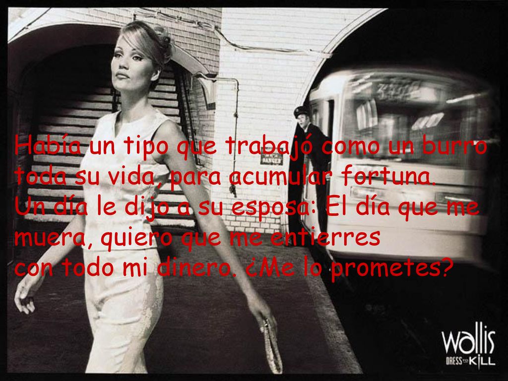 Había un tipo que trabajó como un burro toda su vida, para acumular fortuna.