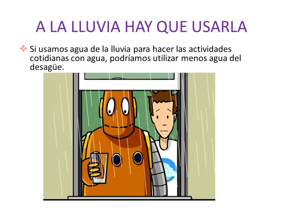 A LA LLUVIA HAY QUE USARLA