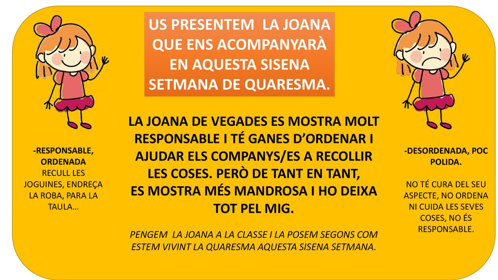 US PRESENTEM LA JOANA QUE ENS ACOMPANYARÀ EN AQUESTA SISENA SETMANA DE QUARESMA.