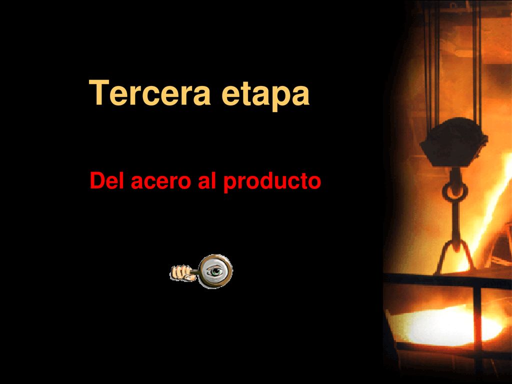 Tercera etapa Del acero al producto