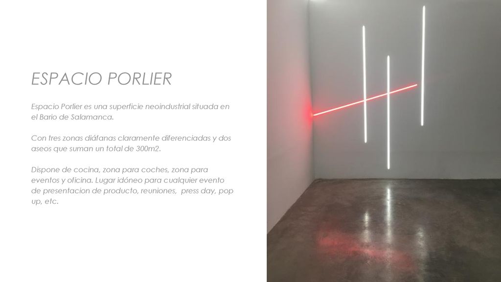 ESPACIO PORLIER Espacio Porlier es una superficie neoindustrial situada en el Bario de Salamanca.