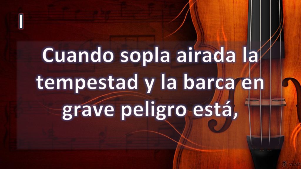 Cuando sopla airada la tempestad y la barca en grave peligro está,