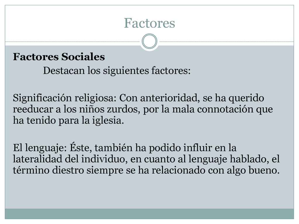 Factores Factores Sociales Destacan los siguientes factores: