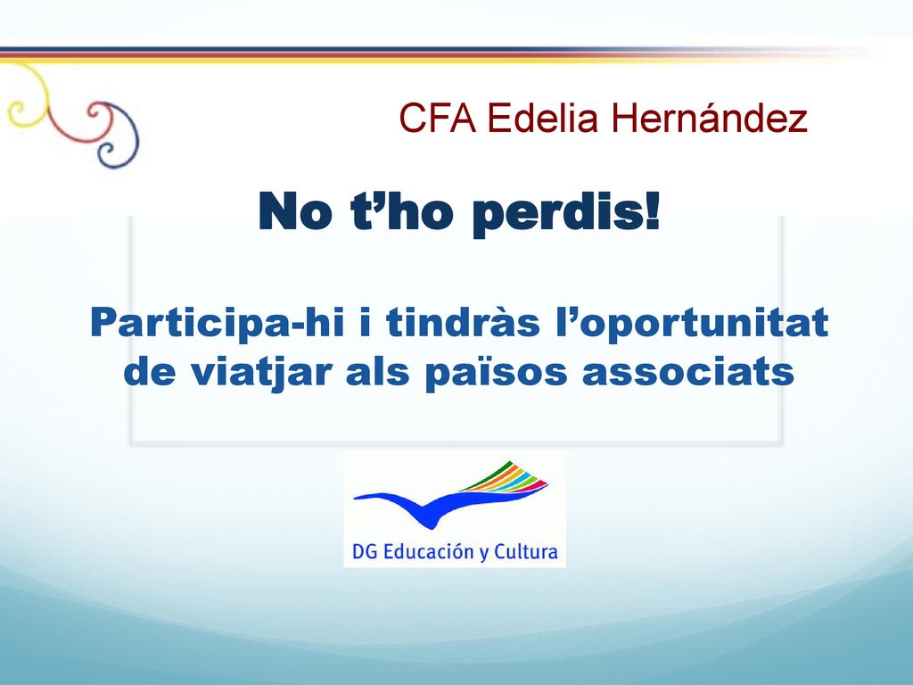 Participa-hi i tindràs l’oportunitat de viatjar als països associats