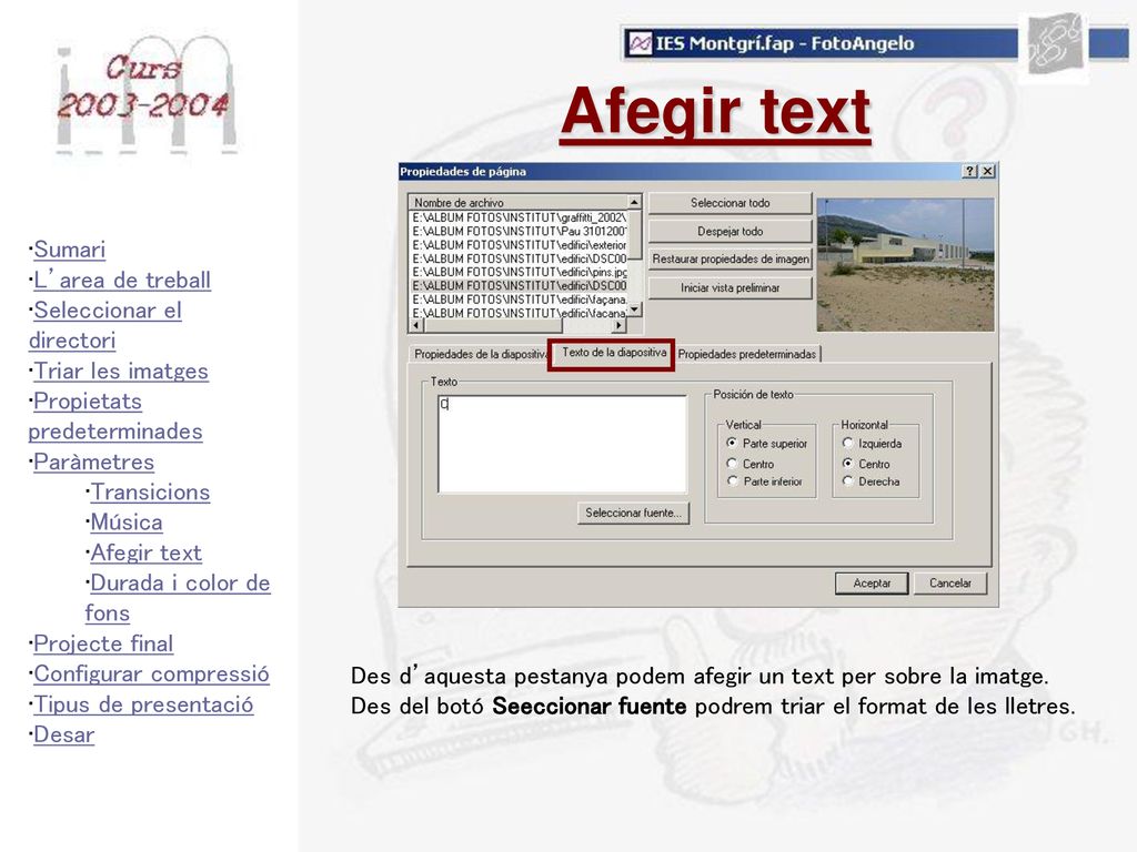 Afegir text Sumari L’area de treball Seleccionar el directori