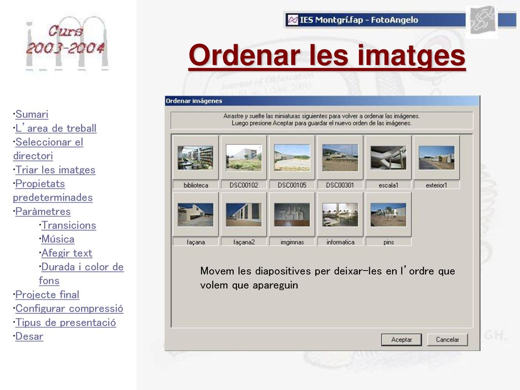 Ordenar les imatges Sumari L’area de treball Seleccionar el directori
