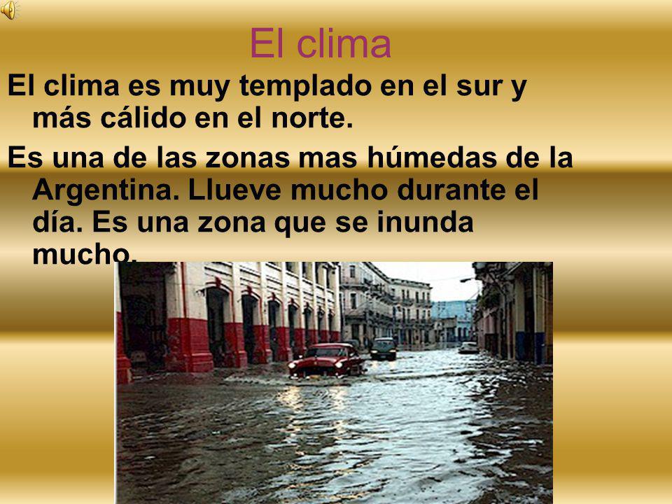 El clima El clima es muy templado en el sur y más cálido en el norte.
