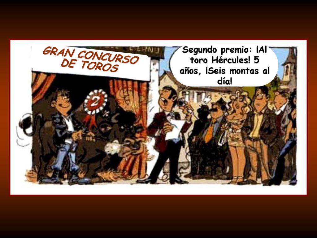 Segundo premio: ¡Al toro Hércules! 5 años, ¡Seis montas al día!
