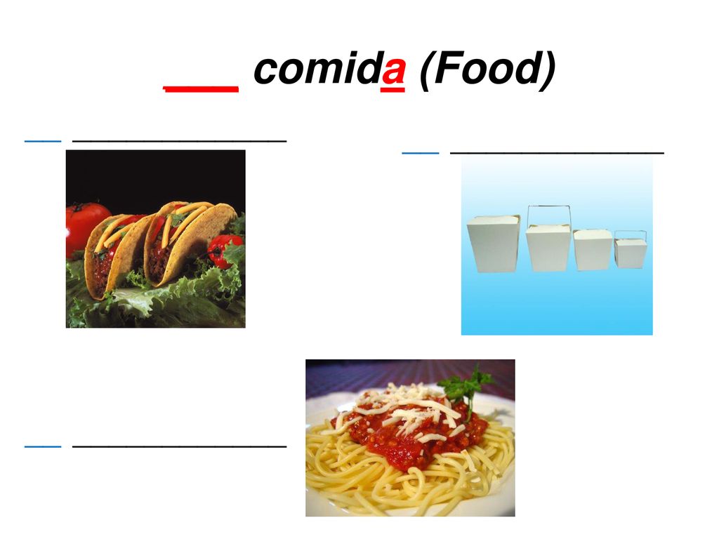 ___ comida (Food) __ ____________ __ ____________ __ ____________