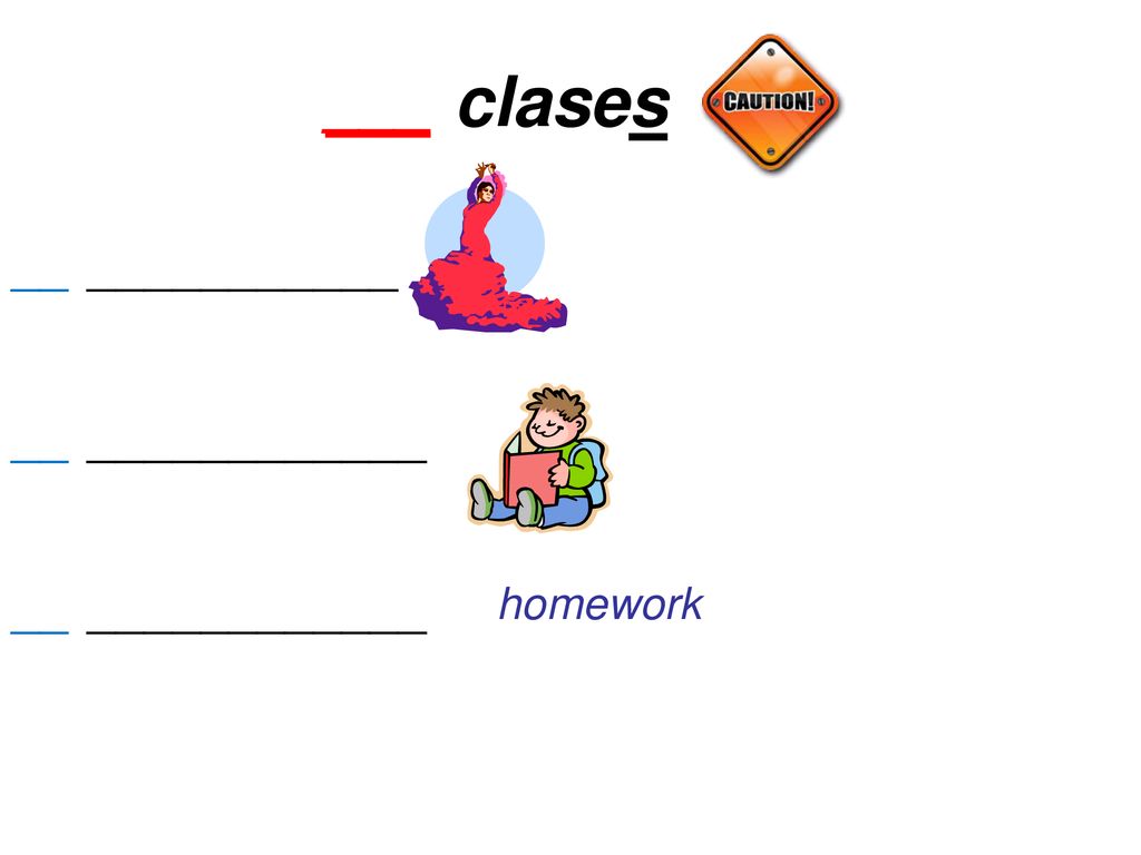 clases ___ __ ___________ __ ____________ __ ____________ homework