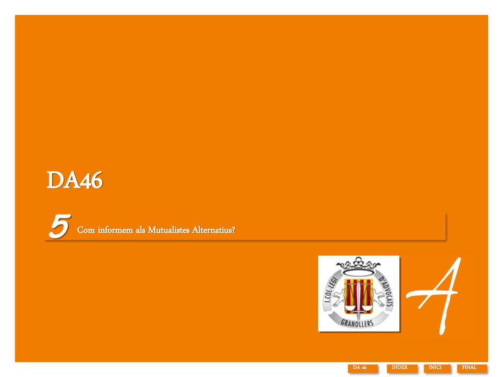 DA46 5 Com informem als Mutualistes Alternatius DA 46 INDEX INICI