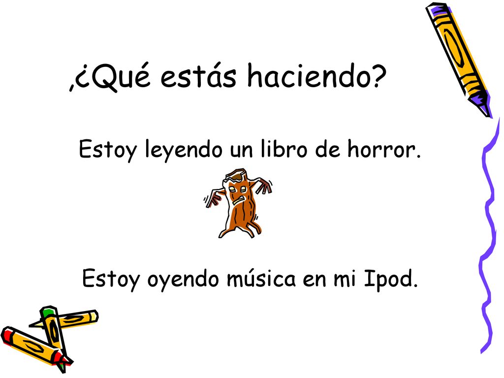 ,¿Qué estás haciendo Estoy leyendo un libro de horror.