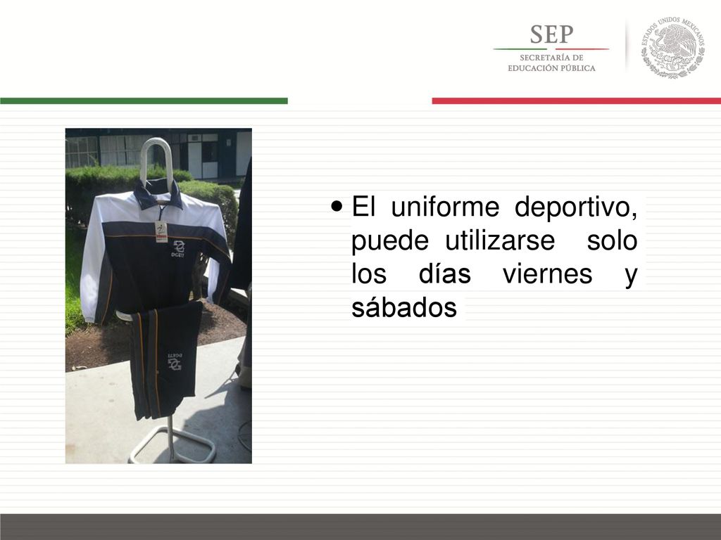 El uniforme deportivo, puede utilizarse solo los días viernes y sábados