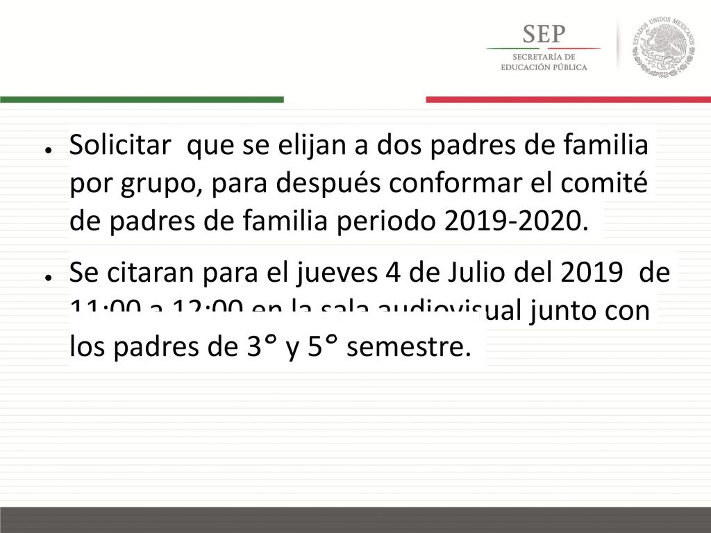 Solicitar que se elijan a dos padres de familia por grupo, para después conformar el comité de padres de familia periodo