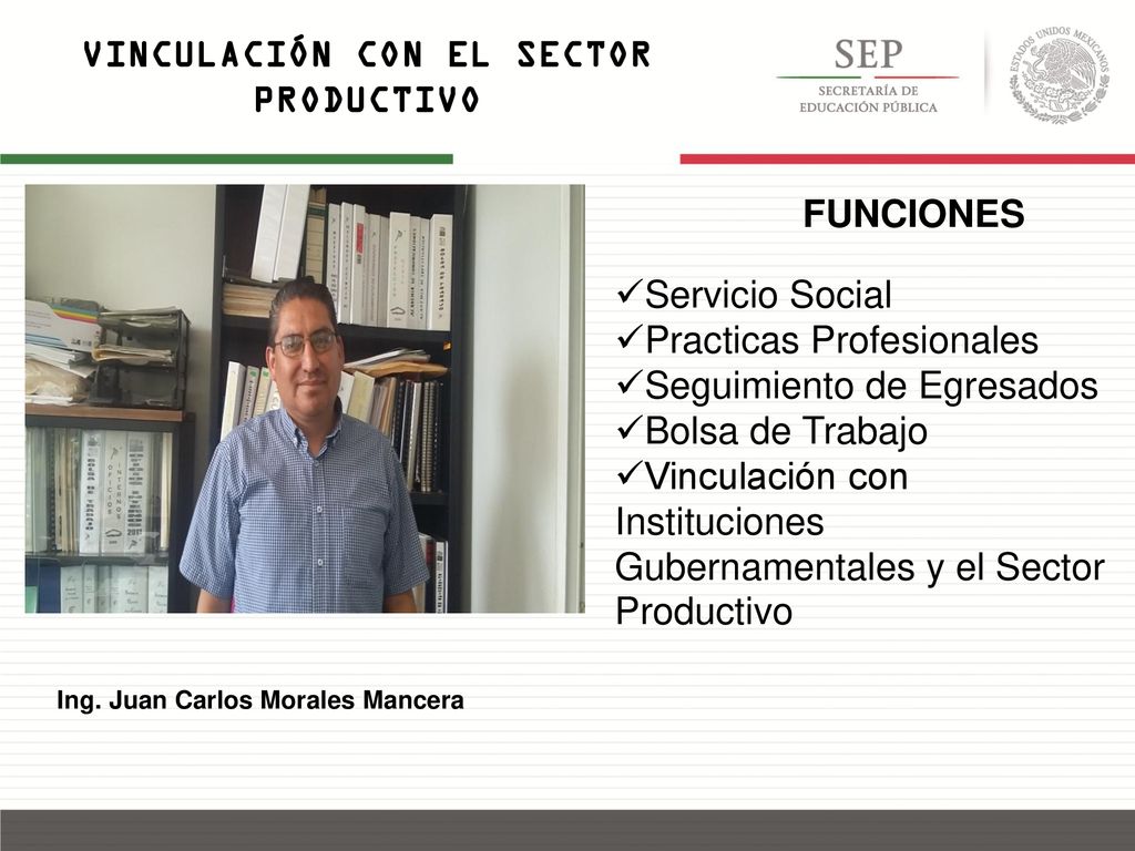 VINCULACIÓN CON EL SECTOR Ing. Juan Carlos Morales Mancera