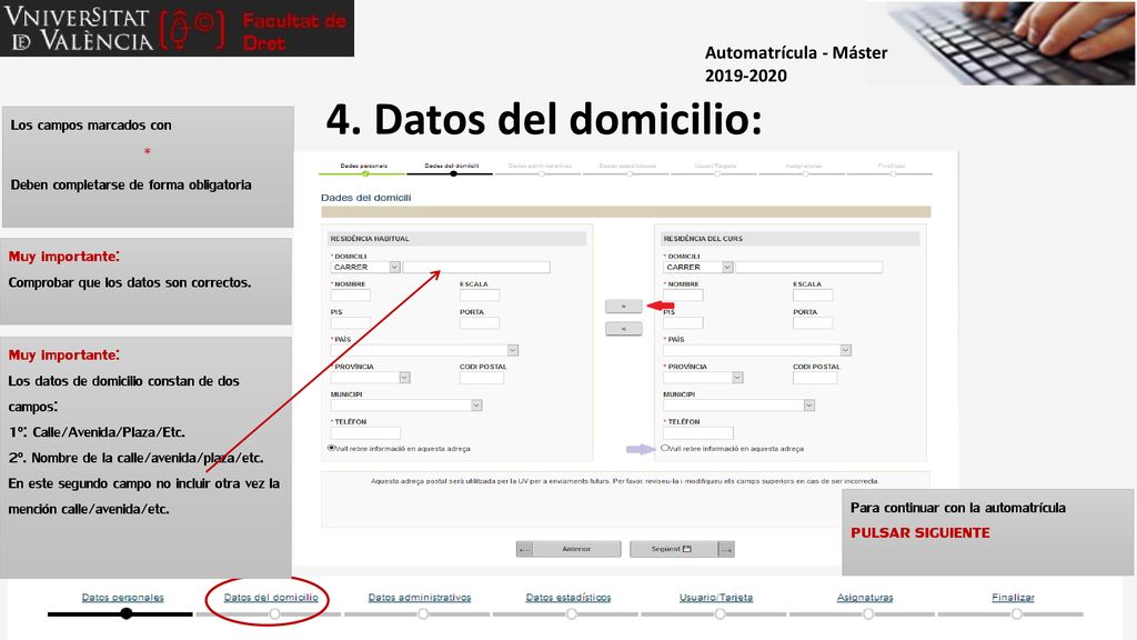 4. Datos del domicilio: * Los campos marcados con