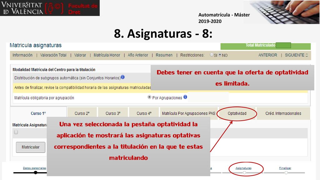 Debes tener en cuenta que la oferta de optatividad es limitada.