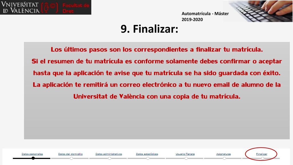 Los últimos pasos son los correspondientes a finalizar tu matrícula.