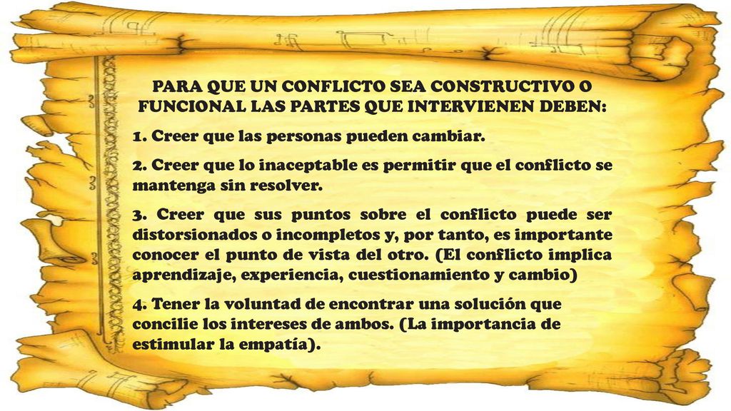 PARA QUE UN CONFLICTO SEA CONSTRUCTIVO O FUNCIONAL LAS PARTES QUE INTERVIENEN DEBEN: