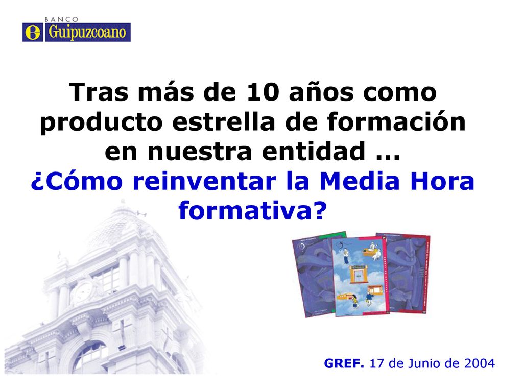 Tras más de 10 años como producto estrella de formación en nuestra entidad ... ¿Cómo reinventar la Media Hora formativa