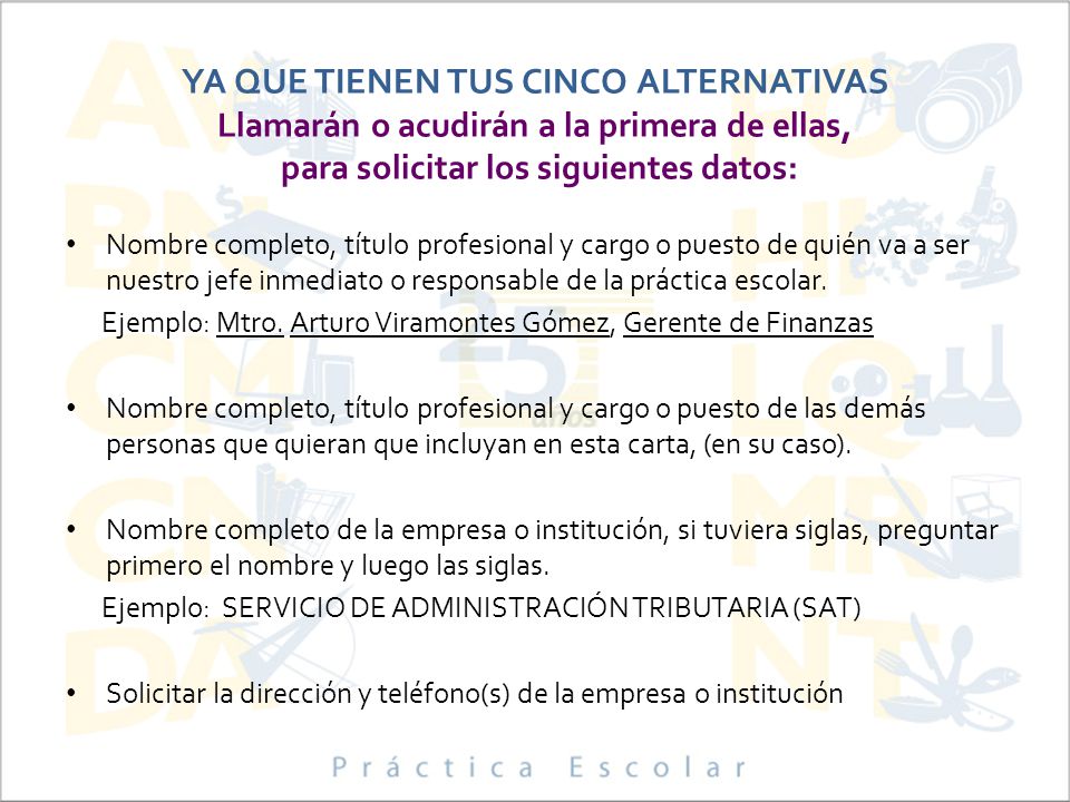 YA QUE TIENEN TUS CINCO ALTERNATIVAS Llamarán o acudirán a la primera de ellas, para solicitar los siguientes datos: