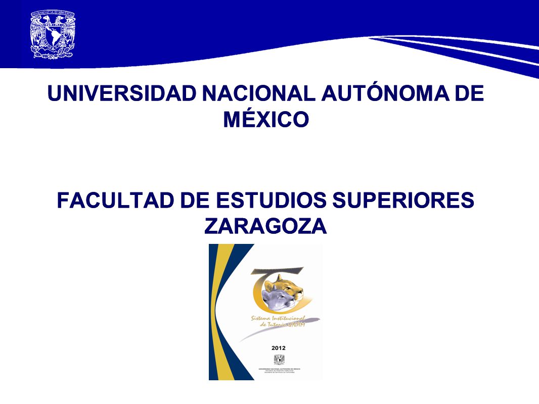 UNIVERSIDAD NACIONAL AUTÓNOMA DE MÉXICO FACULTAD DE ESTUDIOS SUPERIORES ZARAGOZA