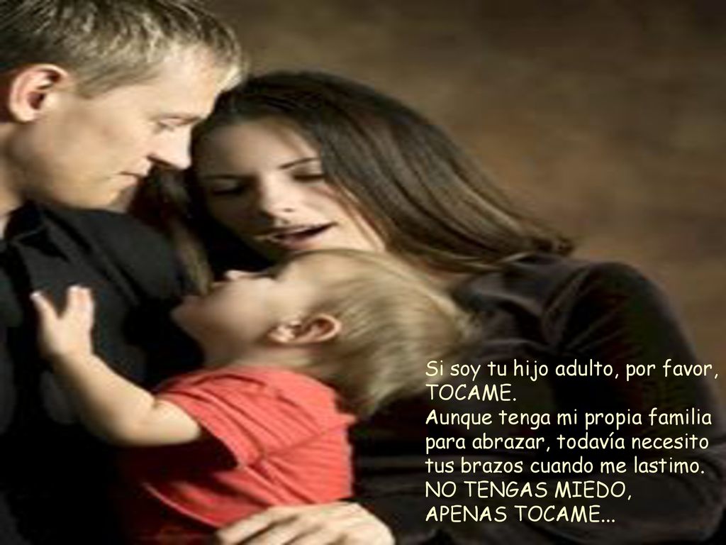 Si soy tu hijo adulto, por favor, TOCAME