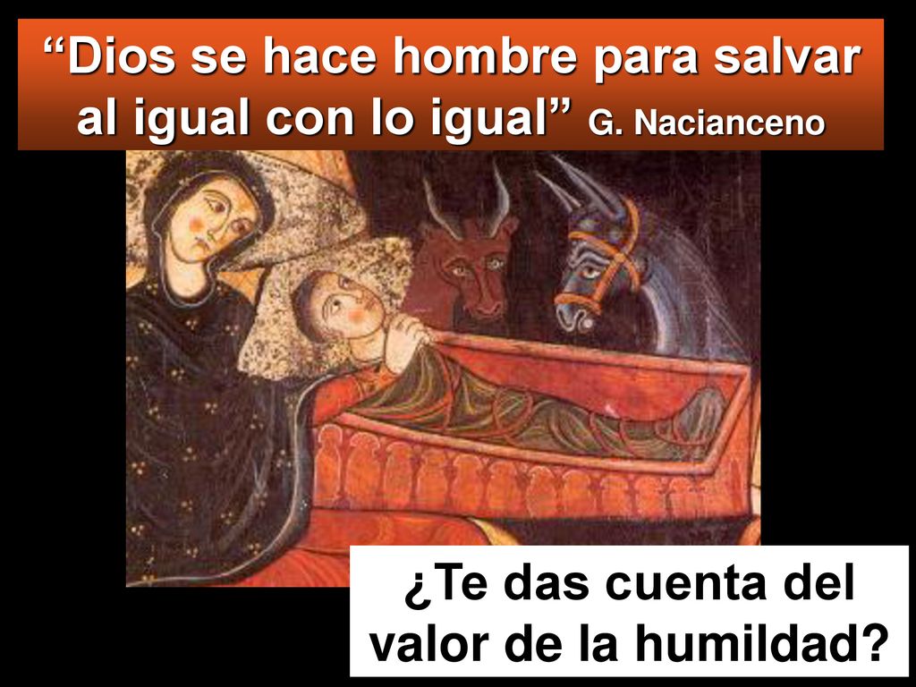 Dios se hace hombre para salvar al igual con lo igual G. Nacianceno