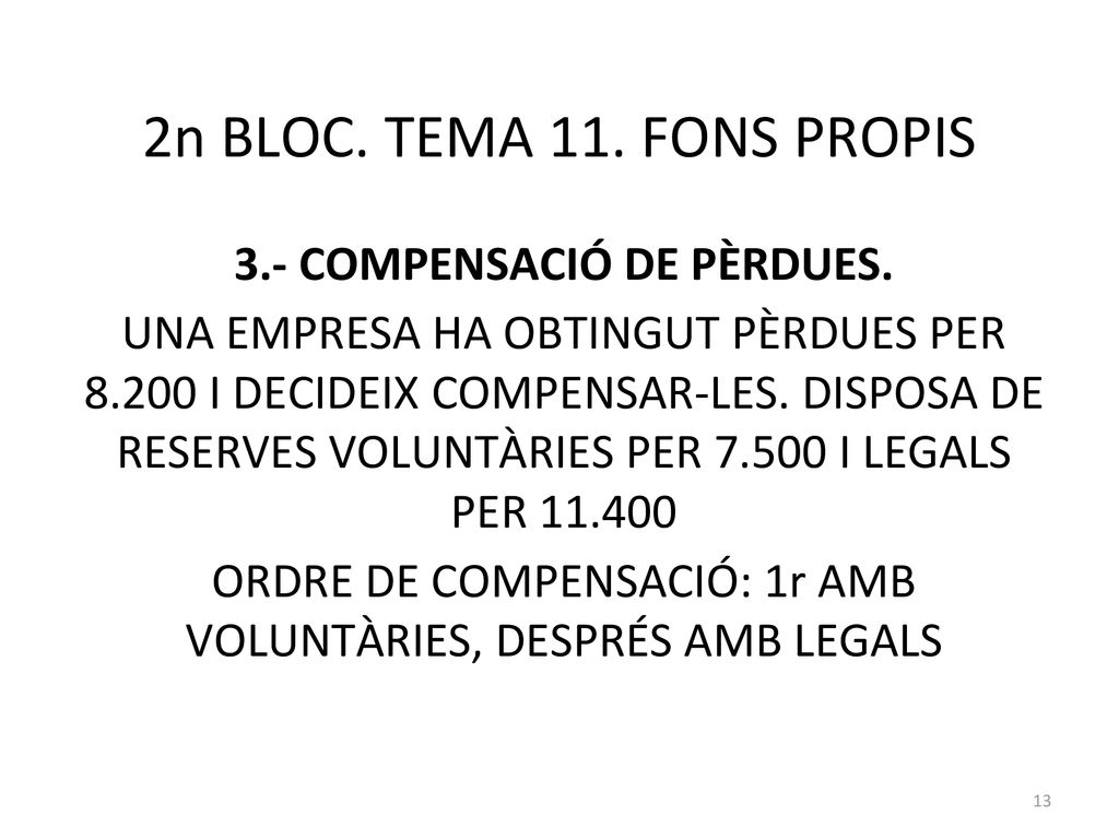 2n BLOC. TEMA 11. FONS PROPIS 3.- COMPENSACIÓ DE PÈRDUES.