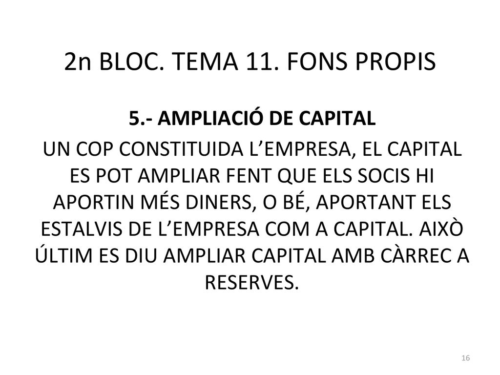 2n BLOC. TEMA 11. FONS PROPIS 5.- AMPLIACIÓ DE CAPITAL