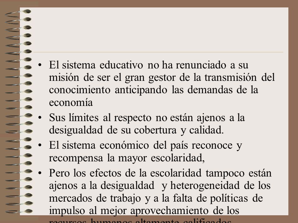 El sistema educativo no ha renunciado a su misión de ser el gran gestor de la transmisión del conocimiento anticipando las demandas de la economía
