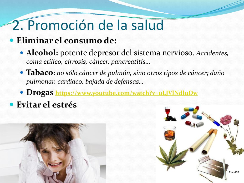 2. Promoción de la salud Eliminar el consumo de: Evitar el estrés