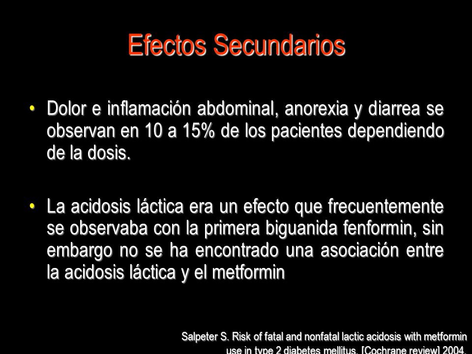 Efectos Secundarios Dolor e inflamación abdominal, anorexia y diarrea se observan en 10 a 15% de los pacientes dependiendo de la dosis.