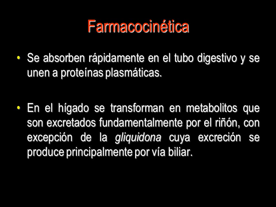 Farmacocinética Se absorben rápidamente en el tubo digestivo y se unen a proteínas plasmáticas.